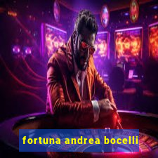 fortuna andrea bocelli